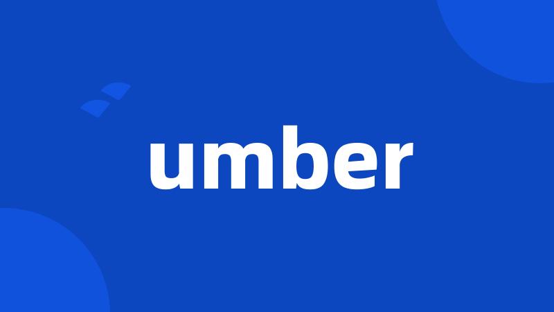 umber