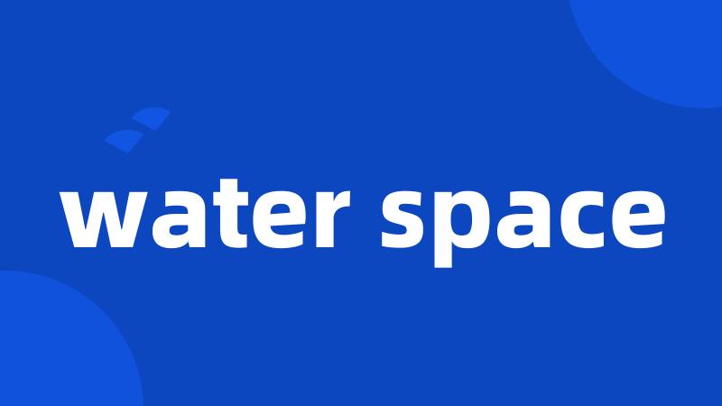 water space