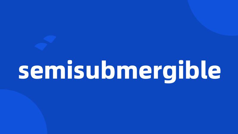 semisubmergible