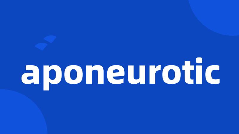 aponeurotic