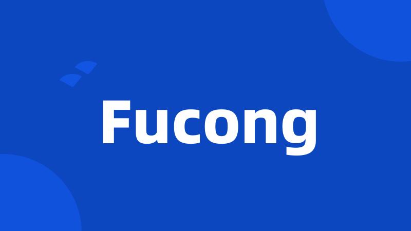 Fucong