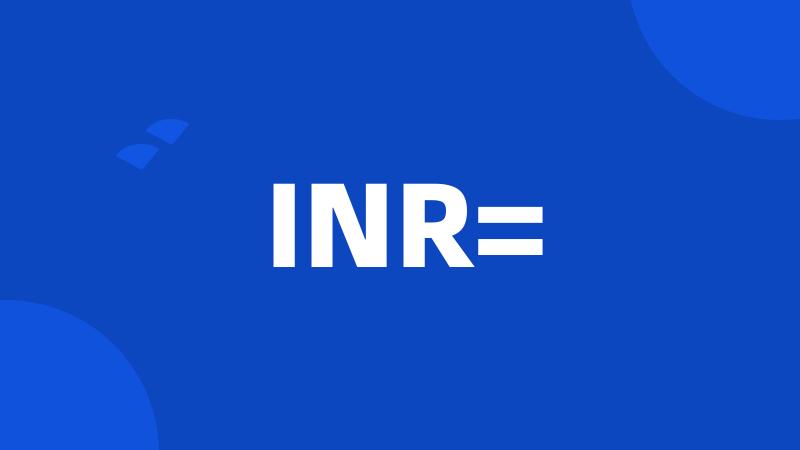 INR=