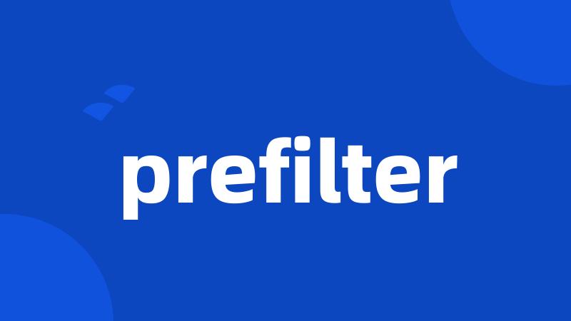 prefilter