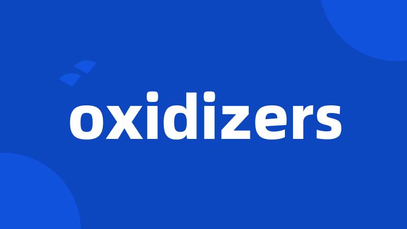 oxidizers