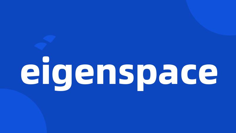 eigenspace