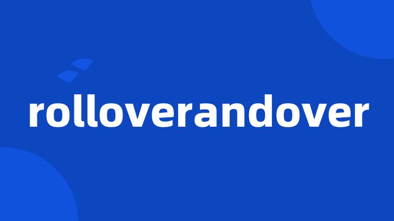 rolloverandover