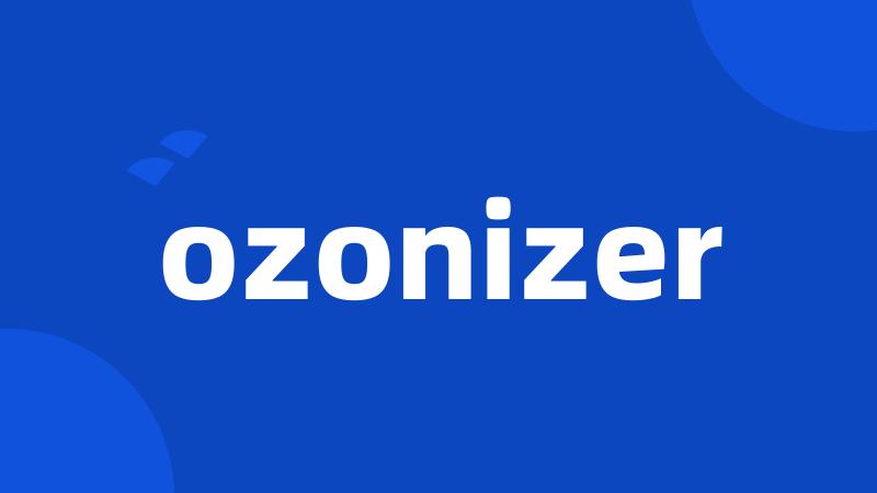 ozonizer