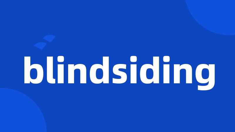 blindsiding