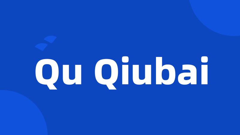 Qu Qiubai