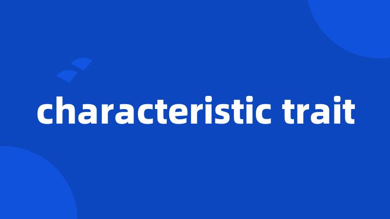 characteristic trait