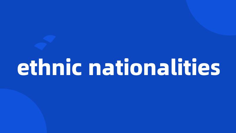 ethnic nationalities