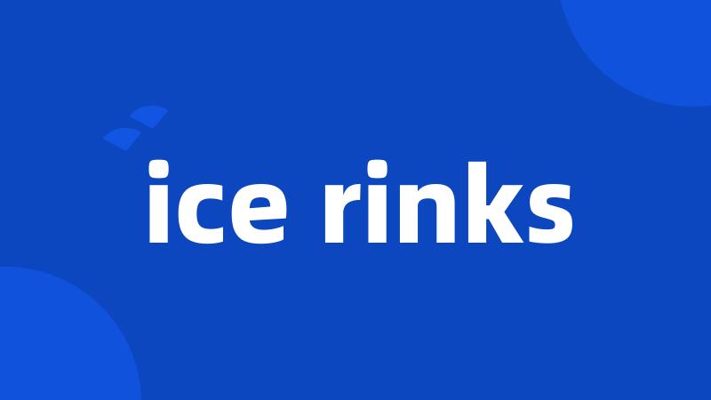 ice rinks