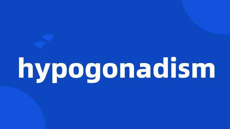 hypogonadism