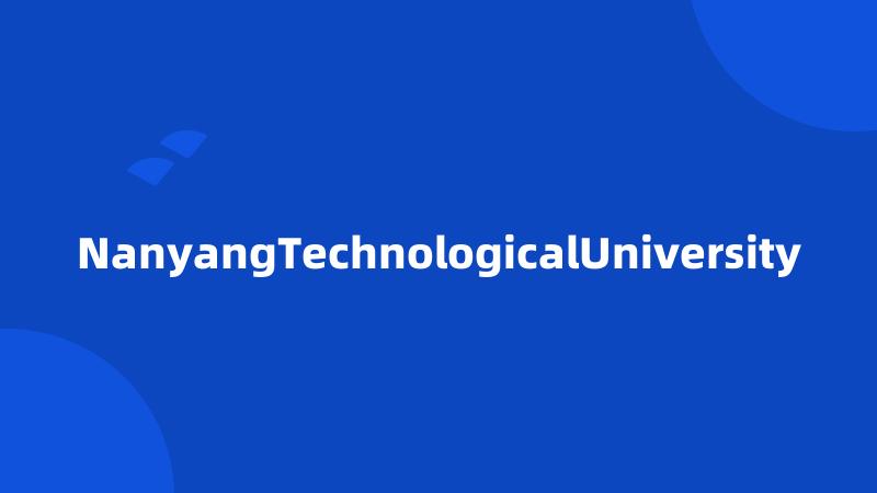 NanyangTechnologicalUniversity