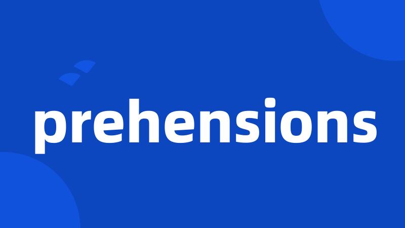 prehensions