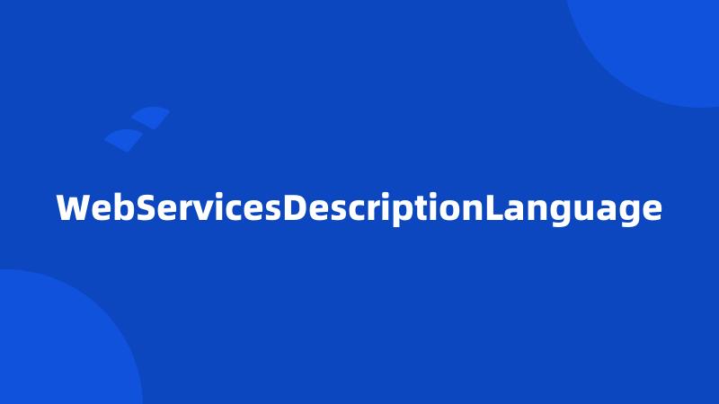 WebServicesDescriptionLanguage