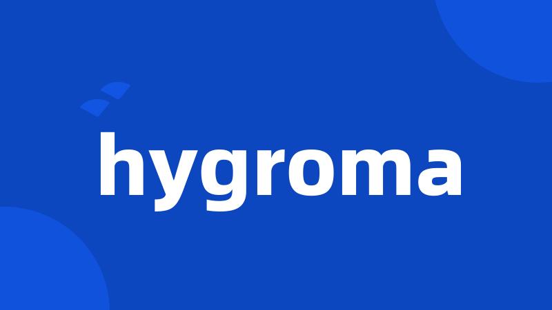 hygroma