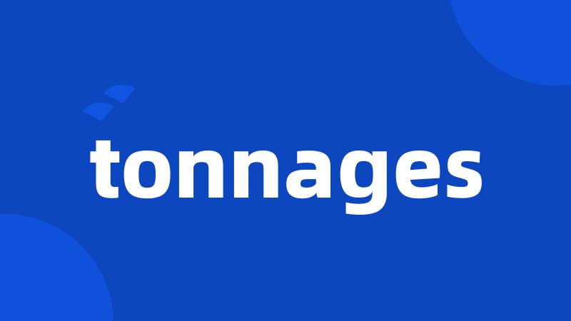 tonnages