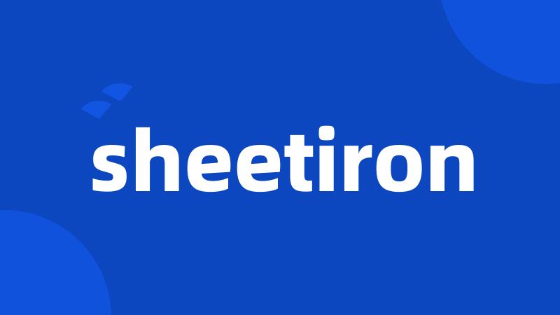 sheetiron