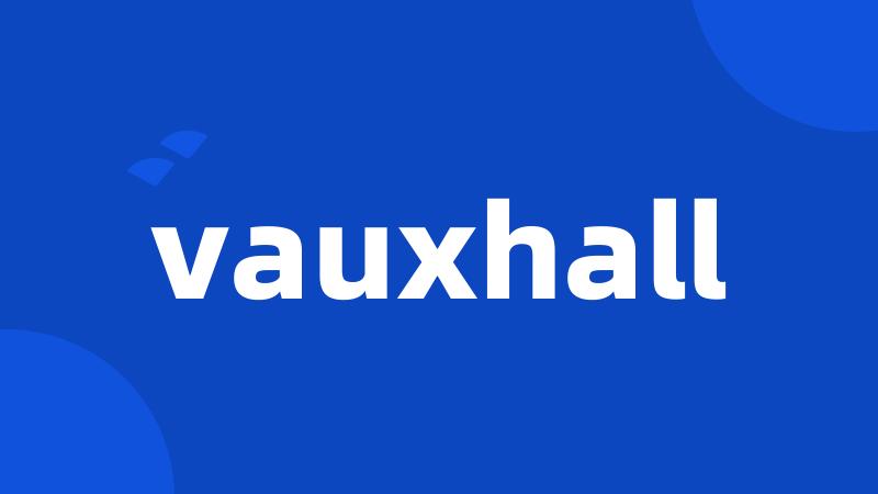 vauxhall