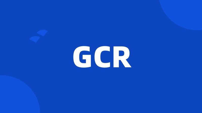 GCR