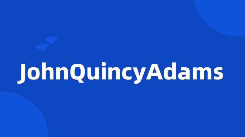 JohnQuincyAdams