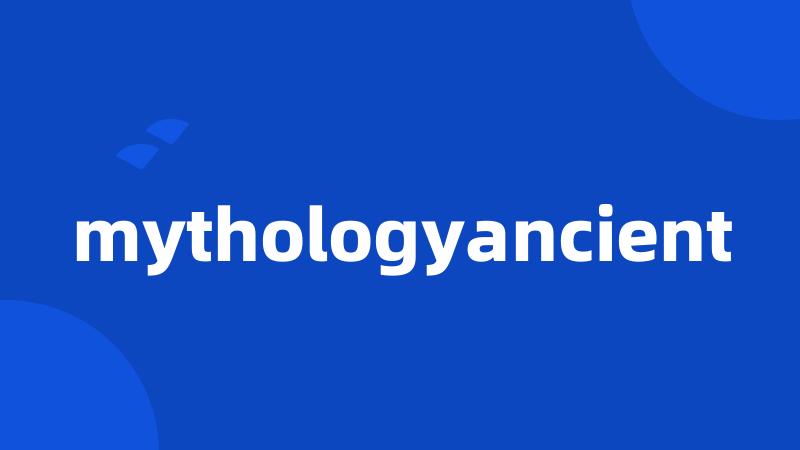 mythologyancient