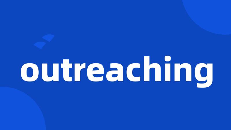 outreaching