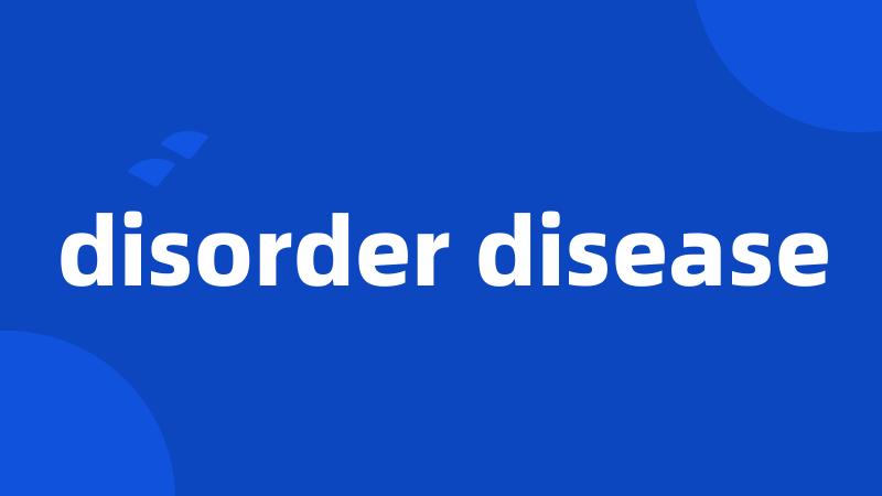 disorder disease