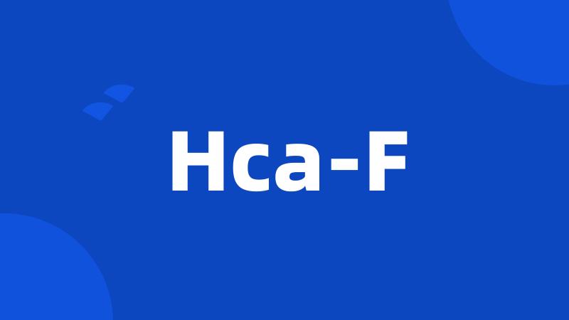 Hca-F