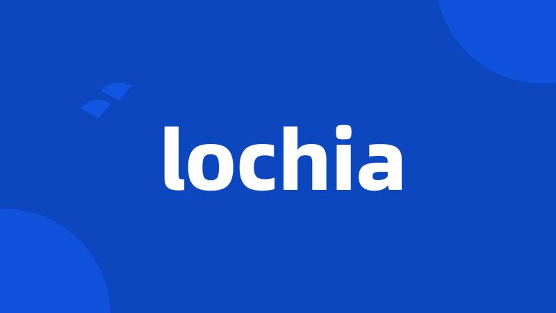 lochia