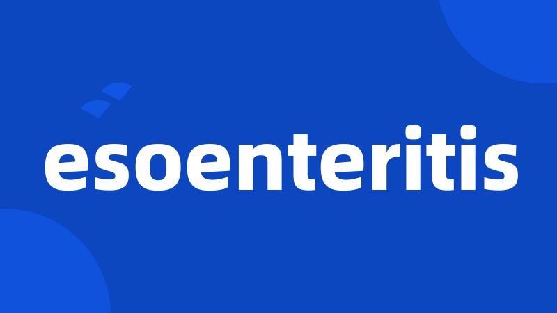 esoenteritis