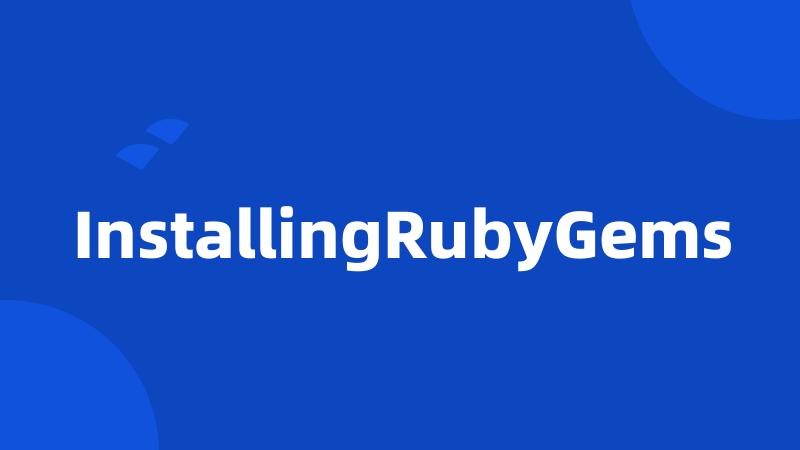 InstallingRubyGems