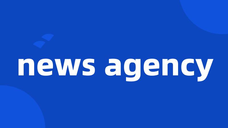 news agency