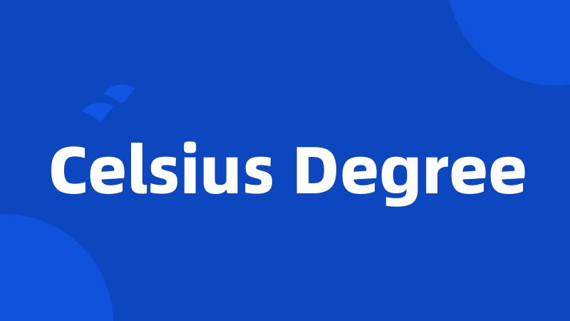 Celsius Degree