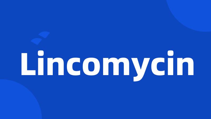 Lincomycin