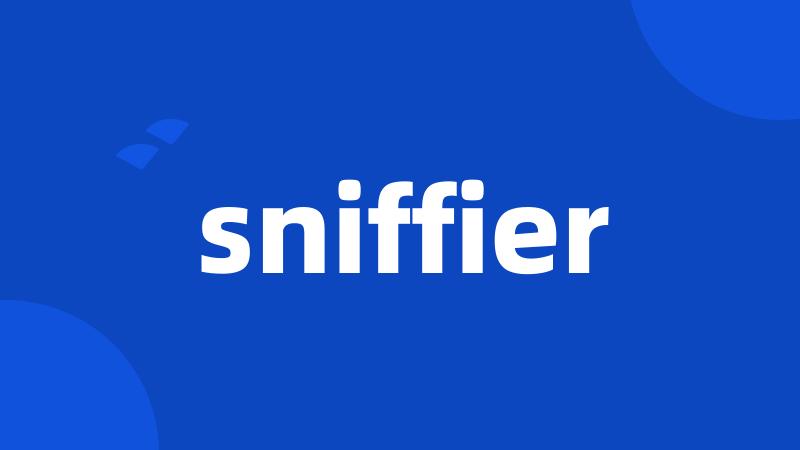 sniffier