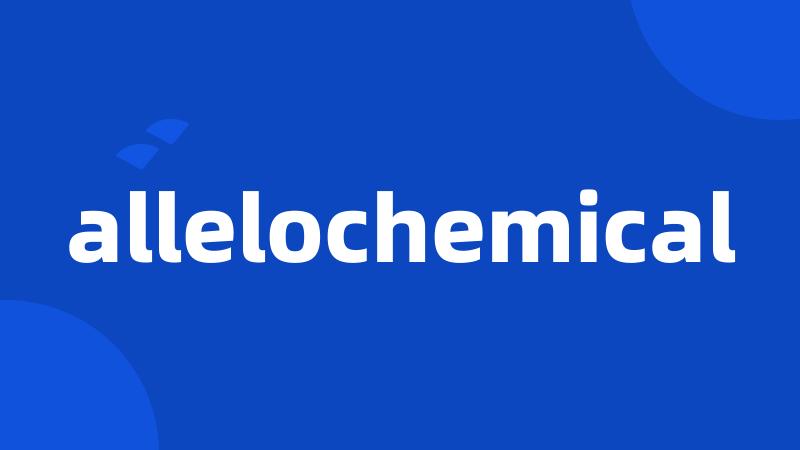 allelochemical