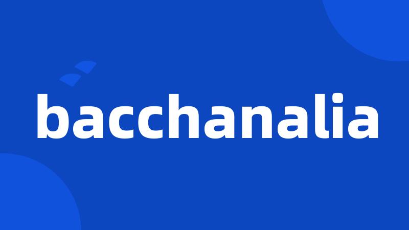 bacchanalia