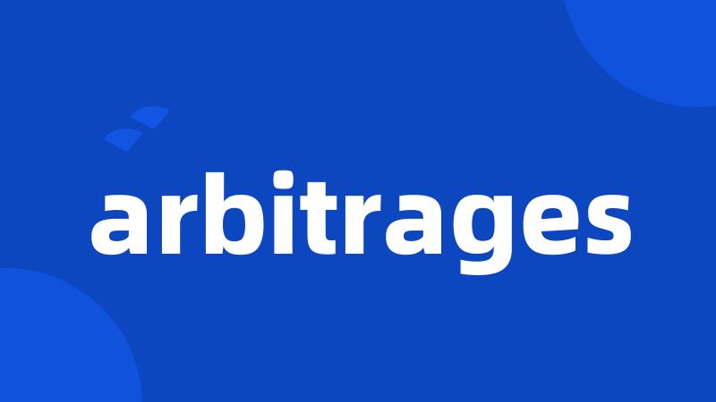 arbitrages