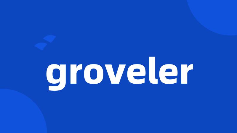 groveler