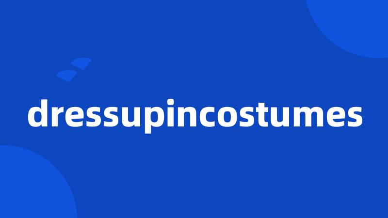 dressupincostumes