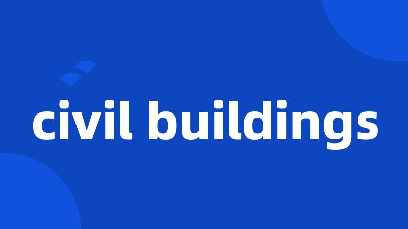 civil buildings
