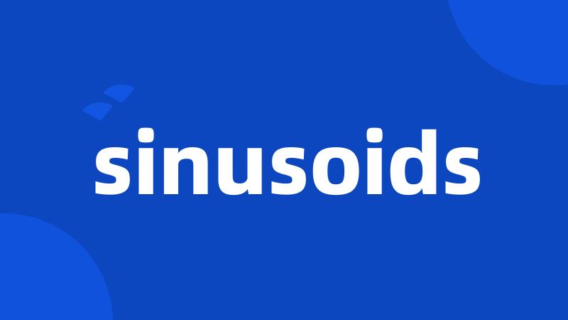 sinusoids