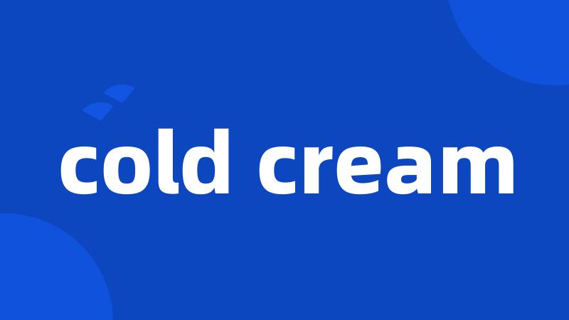 cold cream