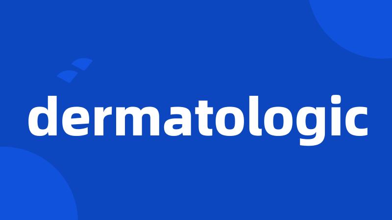 dermatologic