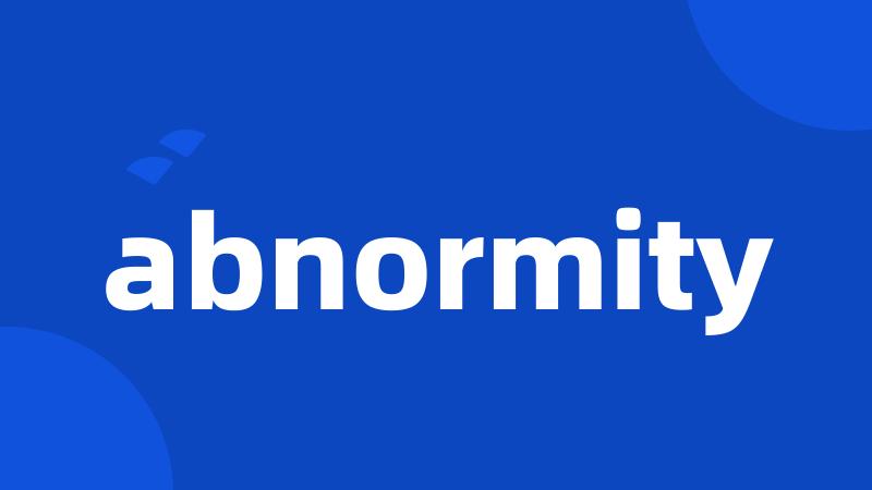 abnormity