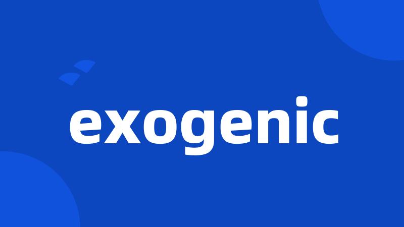 exogenic