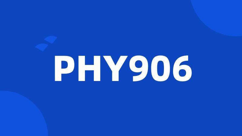 PHY906