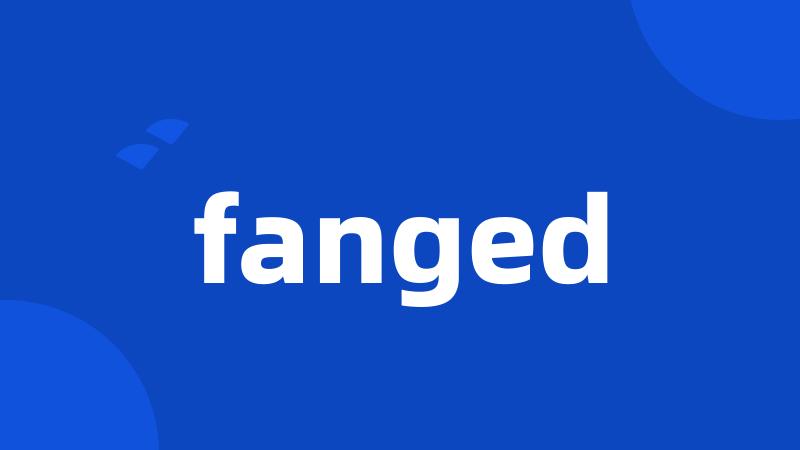 fanged